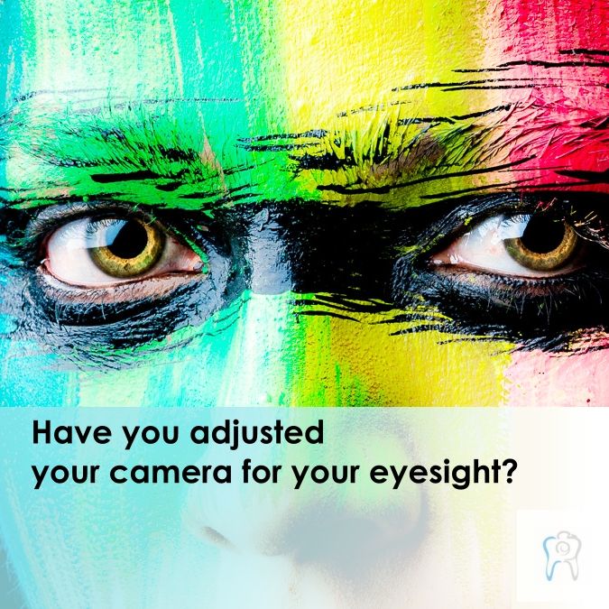 Have you adjusted your camera for your eyesight ?