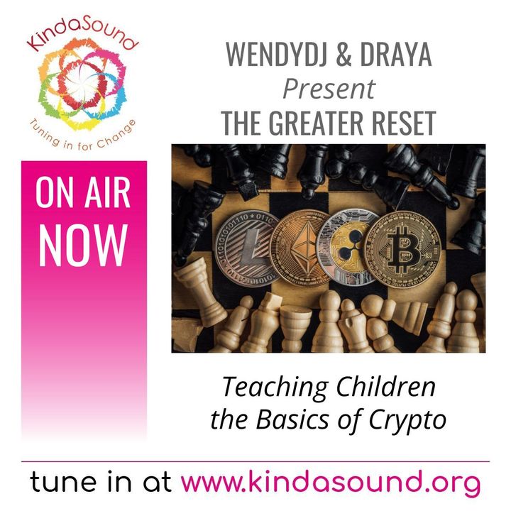 Teaching Kids About Cryptocurrency | The Greater Reset with Draya and WendyDJ