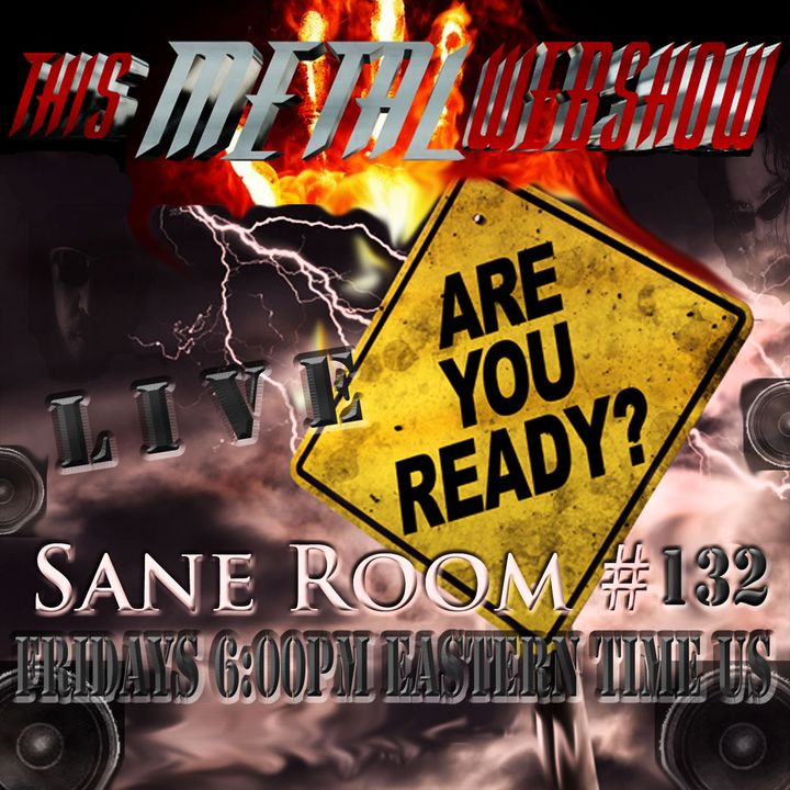 This Metal Webshow Sane Room #132 LIVE