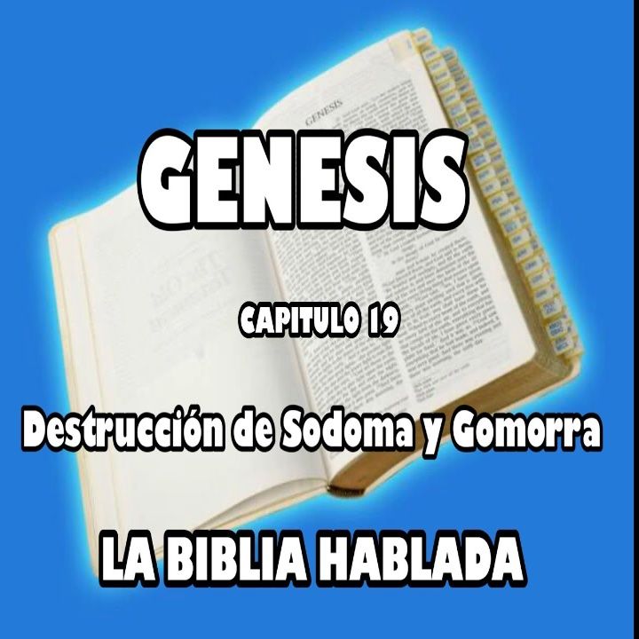 Génesis Capituló 19. Destrucción de Sodoma y Gomorra