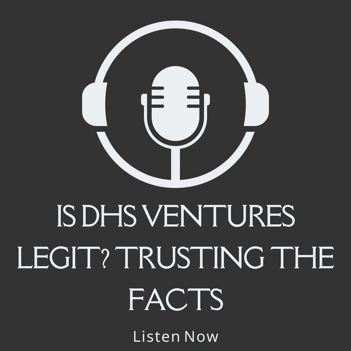 Is DHS Ventures Legit: Trusting the Facts