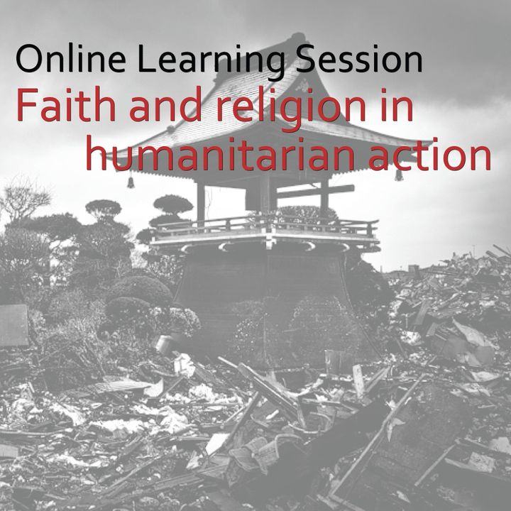 Learning Session: Faith and Religion in Humanitarian Action (Trends and Challenges in Humanitarian Action)