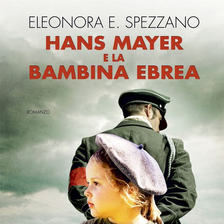 Eleonora E. Spezzano "Hans Mayer e la bambina ebrea"