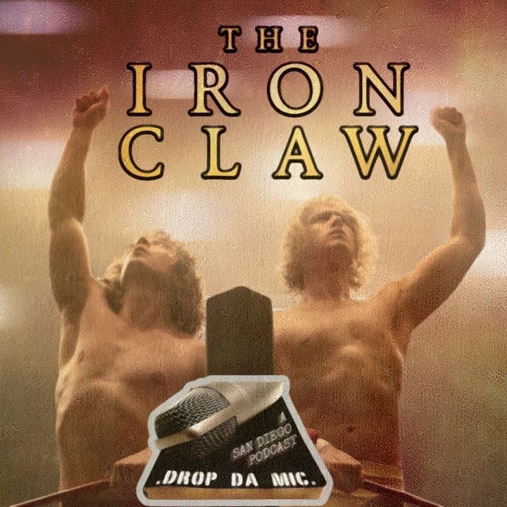 EPISODE 349: LIVE THAT WAY FOREVER ( THE IRON CLAW 2023 Film Review)