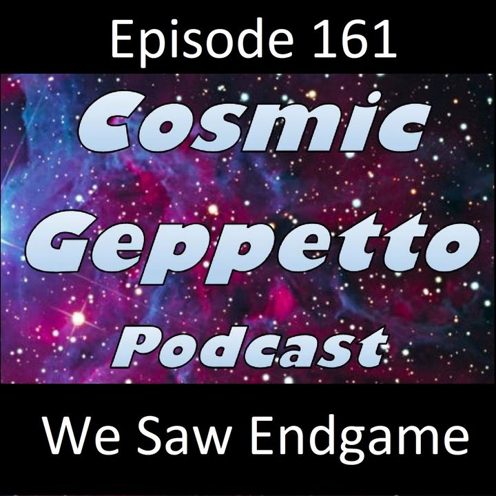 Episode 161 - We Saw Engame