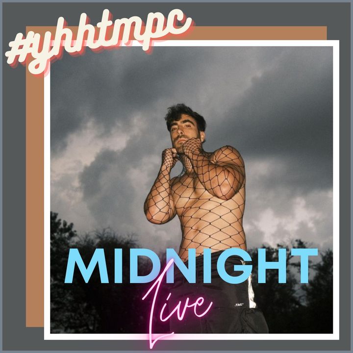 #YHHTMPC Midnight LIVE!!!