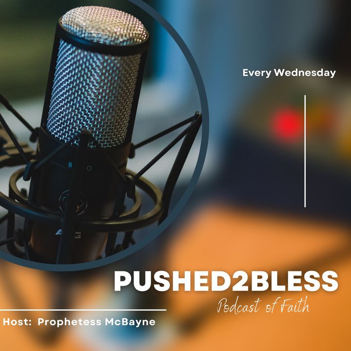 Pushed2Bless Podcast