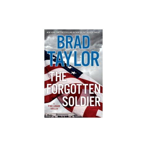 Brad Taylor The Forgotten Soldier
