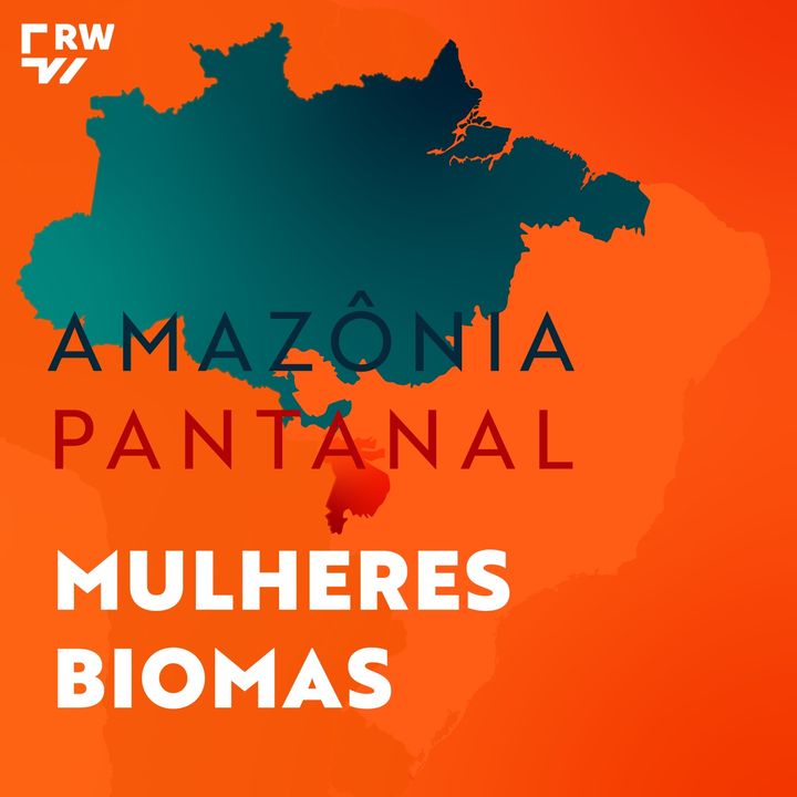 #3 | Mulheres Biomas: o respeito à diversidade do Pantanal à Amazônia