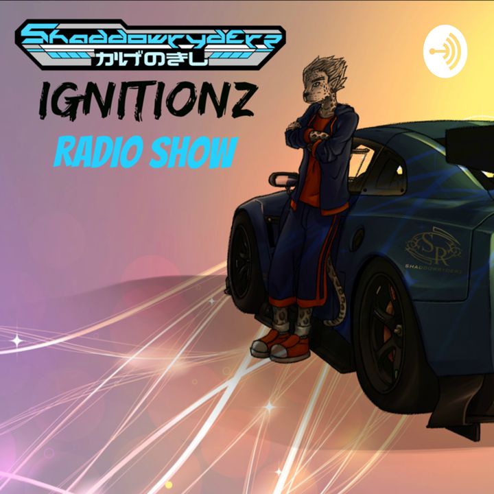 THE Shaddowryderz Ignitionz Radio Show