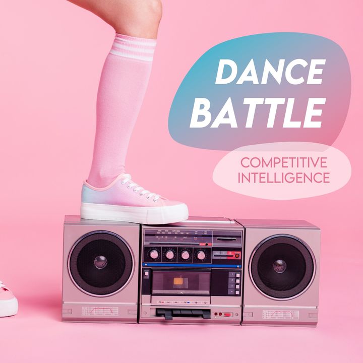 Dance Battle: The Competitive Intelligence Podcast
