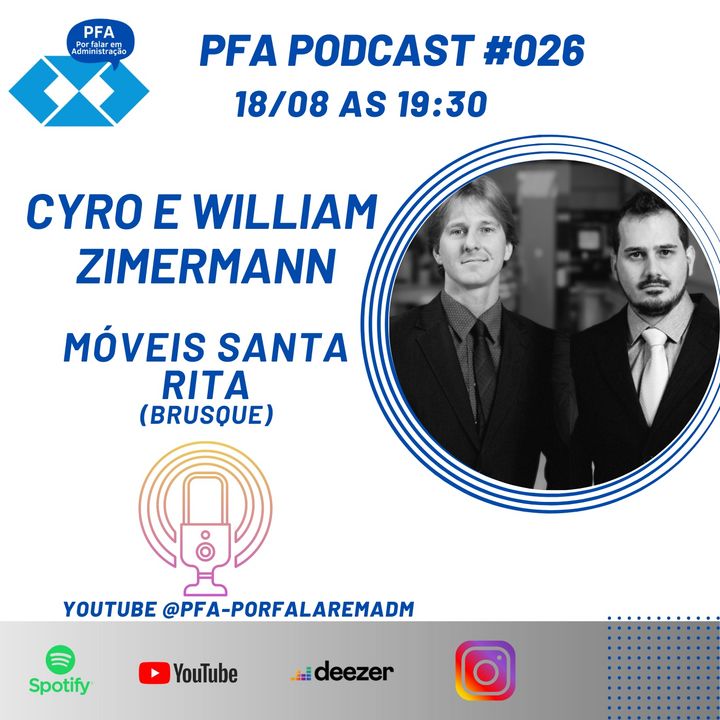 PFA #026 - CYRO E WILLIAM ZIMERMANN - MÓVEIS SANTA RITA (BRUSQUE)_Podcast