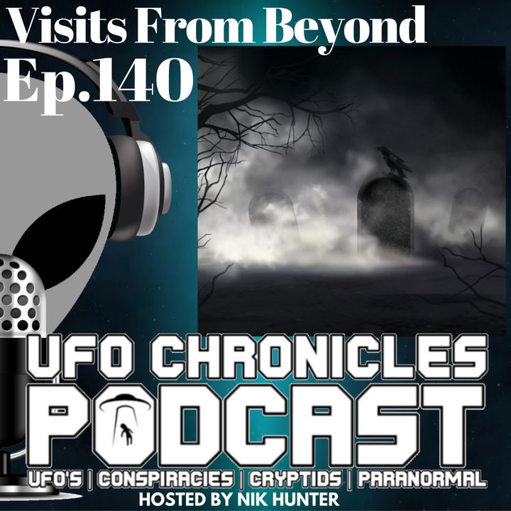 Ep.140 Visits From Beyond