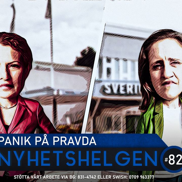Nyhetshelgen #82 – Panik på Pravda, Åkessons knockout, skvaller från Sveavägen