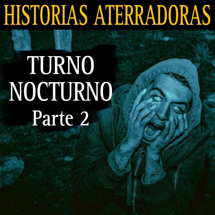 RELATOS ATERRADORES EN EL TURNO NOCTURNO PARTE 2 / SOY VELADOR Y EN LA NOCHE OCURREN COSAS PARANORMALES / L.C.E.