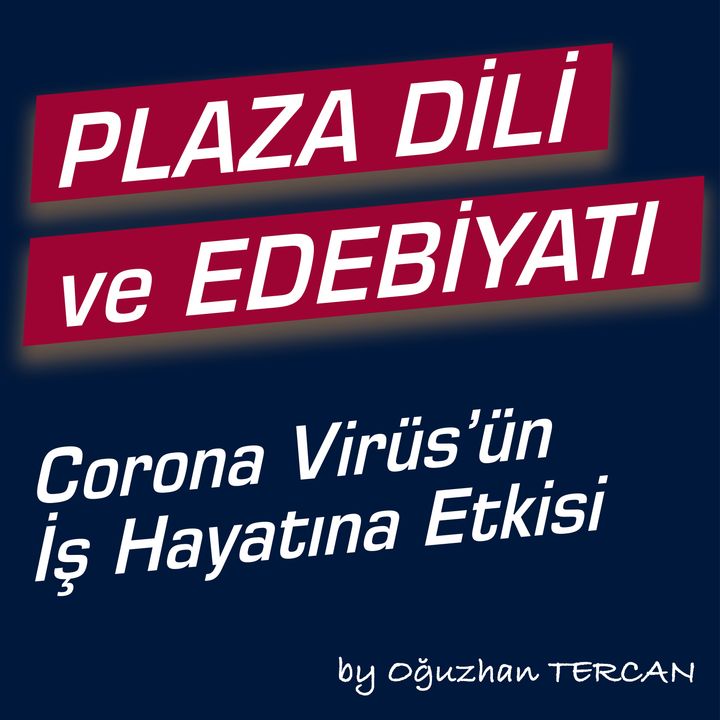 Corona Virüs'ün İş Hayatına Etkisi E:01