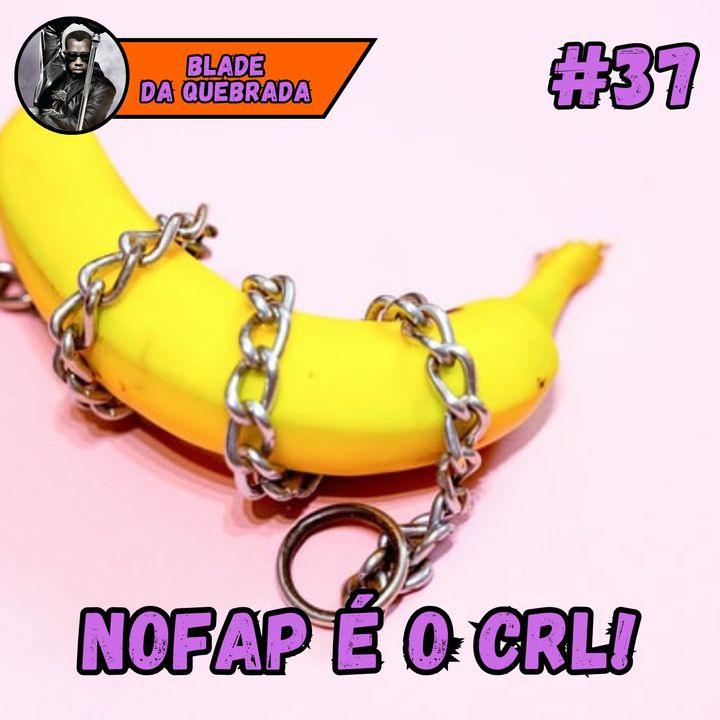 PORQUE O NOFAP É UMA FARSA? - #37