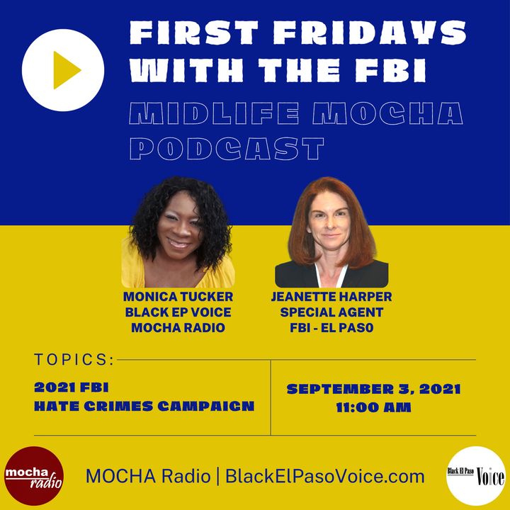 FIRST FRIDAYS with the FBI | 2021 HATE CRIMES CAMPAIGN : Guest: SA JEANETTE HARPER - El Paso Field Office