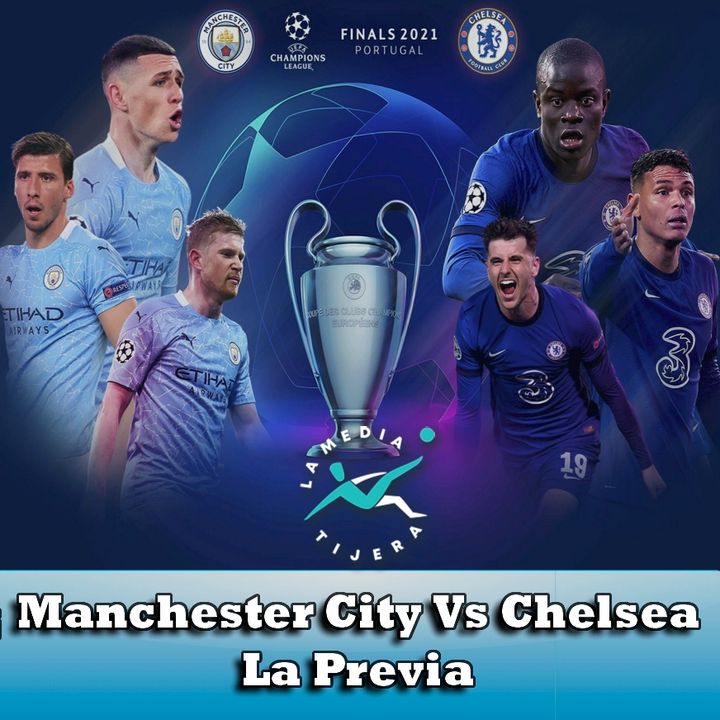 Manchester City Vs Chelsea La Previa