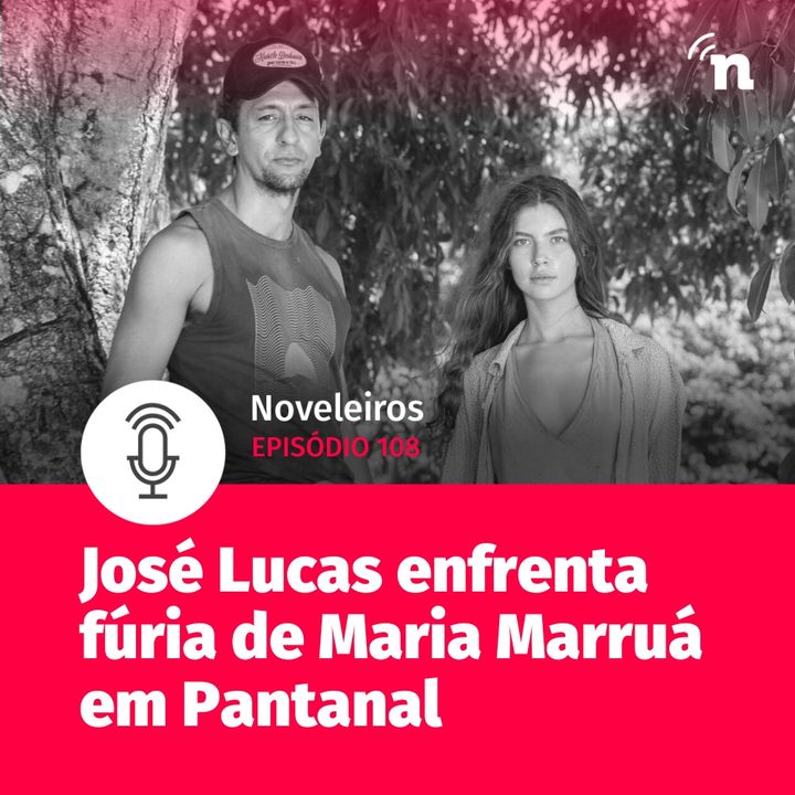 #108 - Pantanal: José Lucas passa dos limites e enfrenta fúria de Maria Marruá!