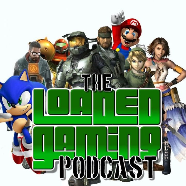 The Loaded Gaming Podcast