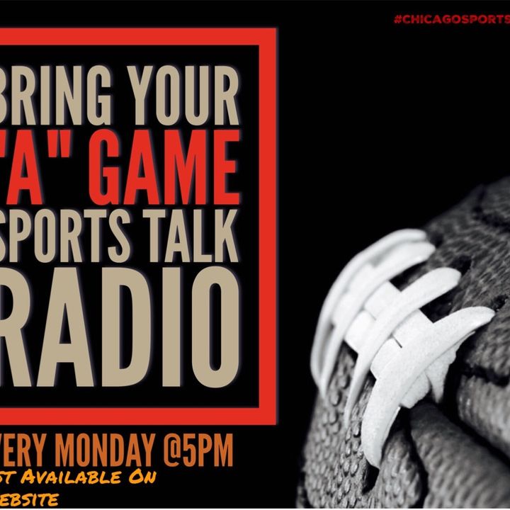 Bring Your "A" Game Sports Talk Radio 9/4