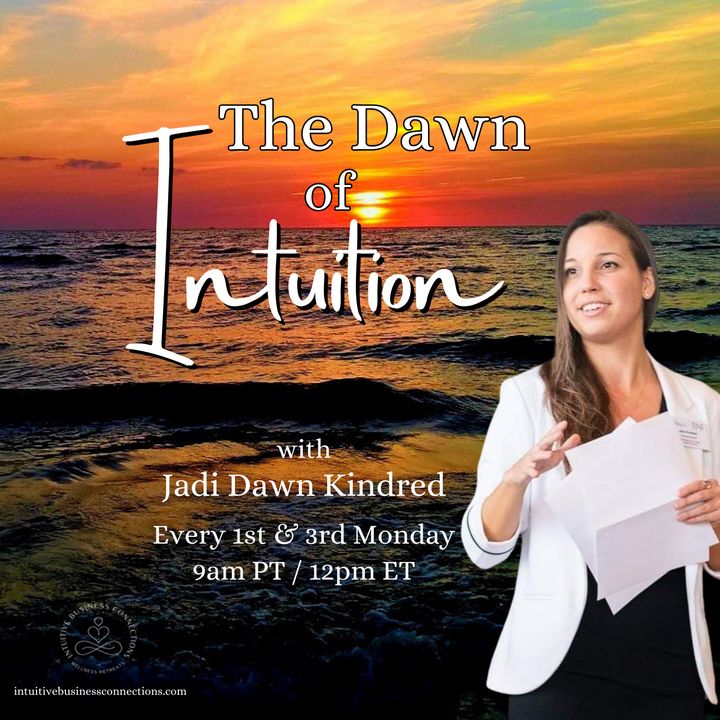 The Dawn of Intuition with Jadi Dawn Kindred: Awaken to a new way of being