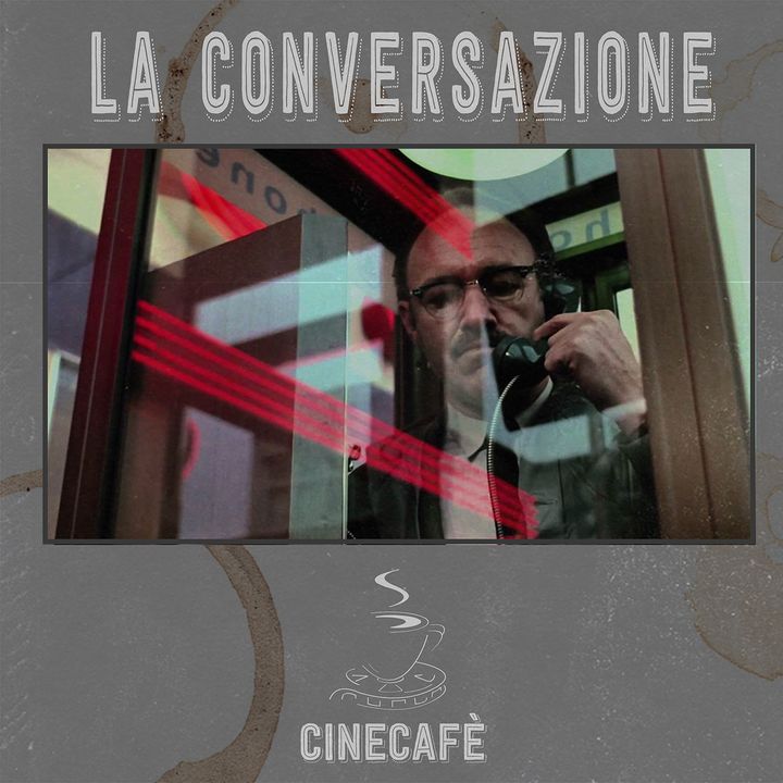CineCafè_2x01 Parte 2 - La Conversazione