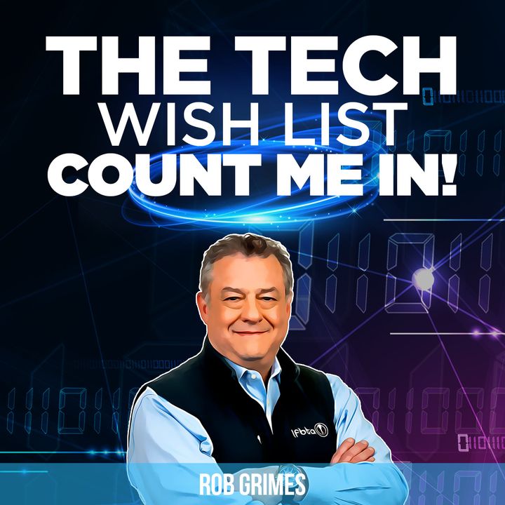 22. The Tech Wish List; Count me In!