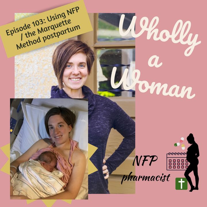 Episode 103: Using NFP / the Marquette Method postpartum | Dr. Emily, natural family planning pharmacist