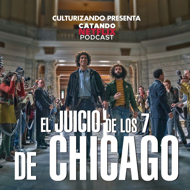 El juicio de los 7 de Chicago • Catando Netflix • Series y Películas
