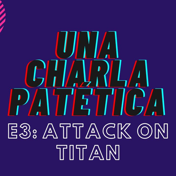 E3: Attack On Titan