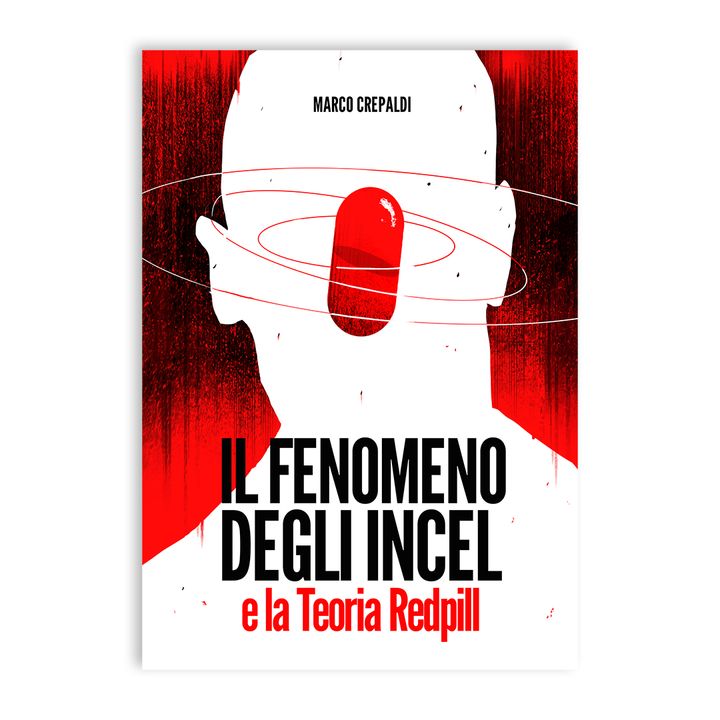 Vi presento il mio nuovo libro sugli incel e sulla Teoria Redpill