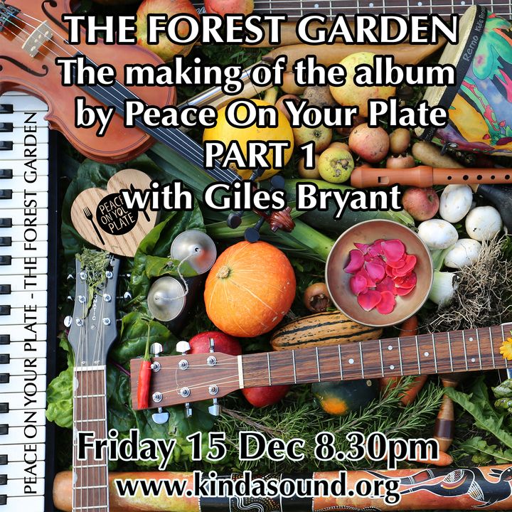 Making of 'The Forest Garden' Album by Peace on Your Plate (Pt. 1) | Awakening with Giles Bryant