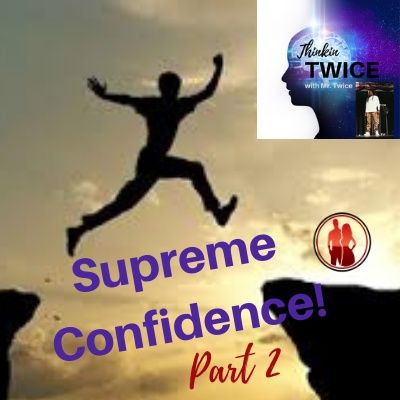 Supreme Confidence Part 2