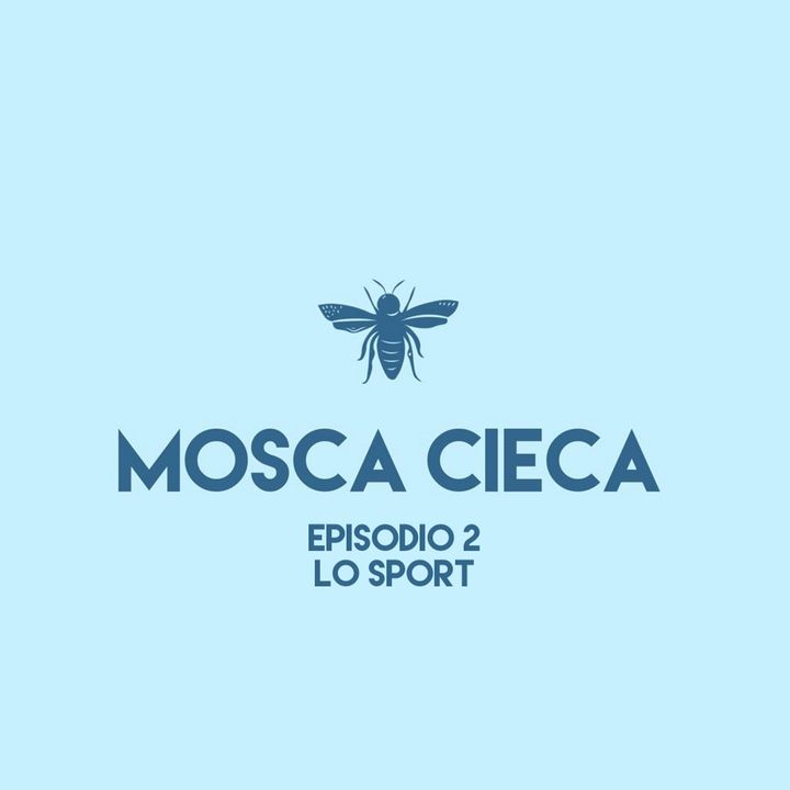 Mosca cieca - episodio 2 (lo sport)