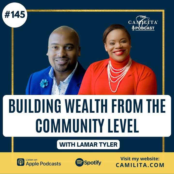 145: Tyler Lamar | Building Wealth from the Community Level