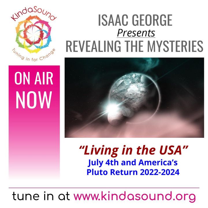 Living in the USA: July 4th & America’s Pluto Return 2022-2024 | Revealing the Mysteries with Isaac George​