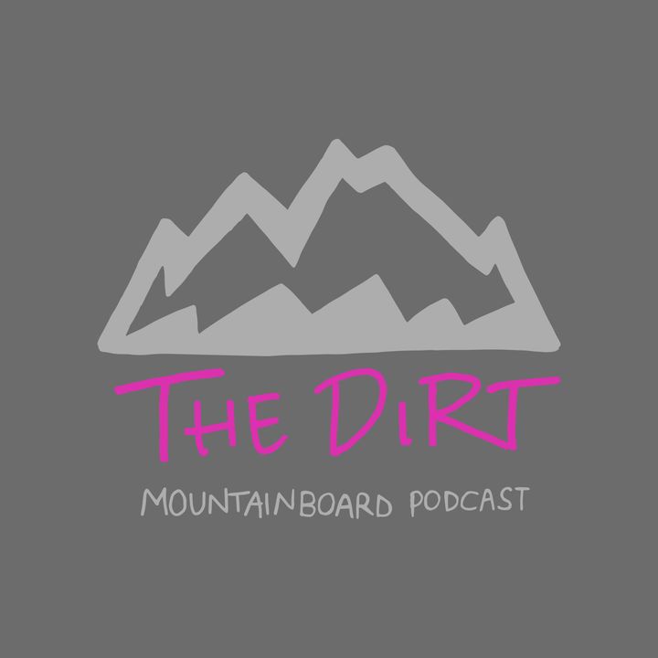 The Dirt Mountainboard Podcast - Ep 40 Margot Rolland -