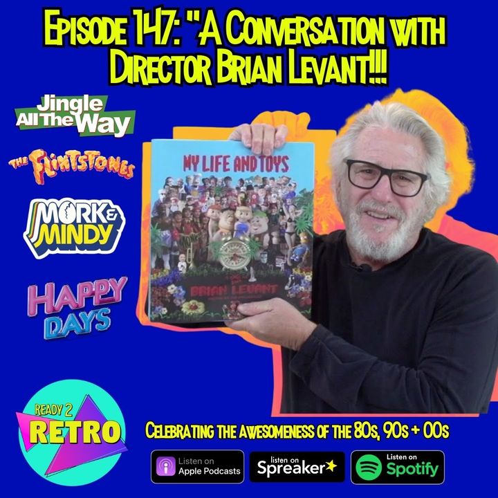 Episode 147" A Conversation with Director/Writer/Producer Brian Levant"