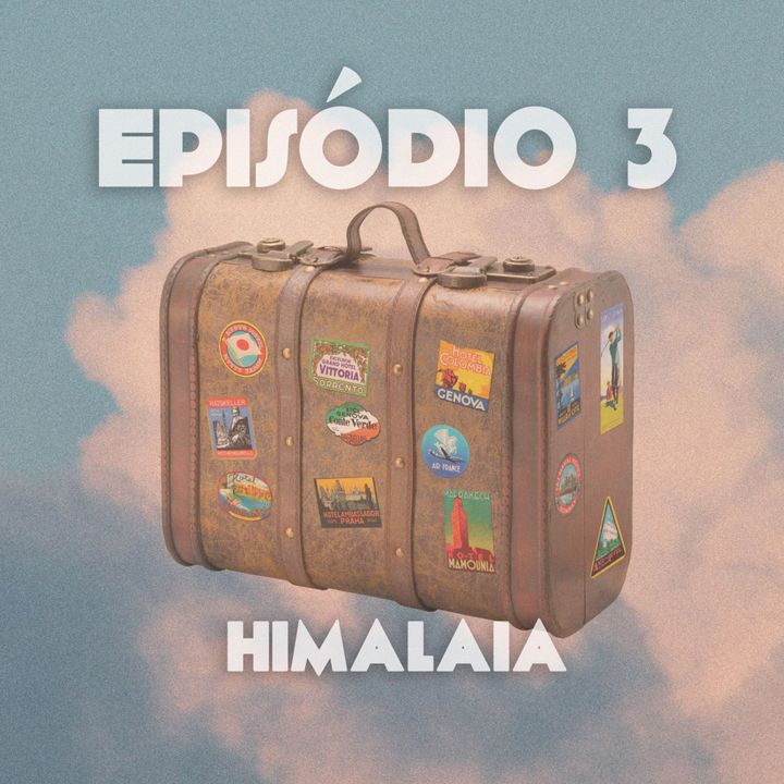 Episódio 3: Himalaia