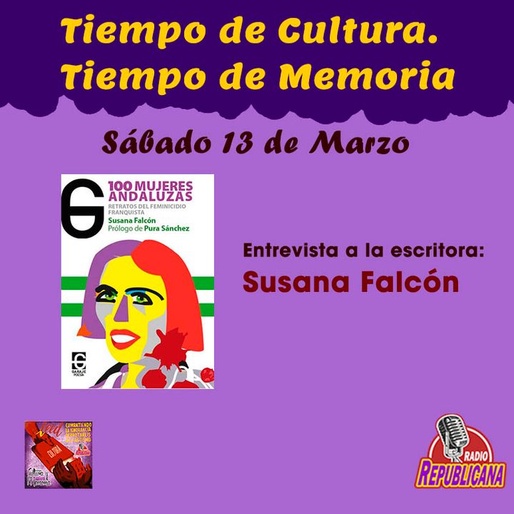 Tiempo de Cultura-Tiempo de Memoria . Programa #21 - 100 Mujeres Andaluzas de Susana Falcón
