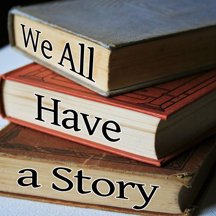 We All Have a Story