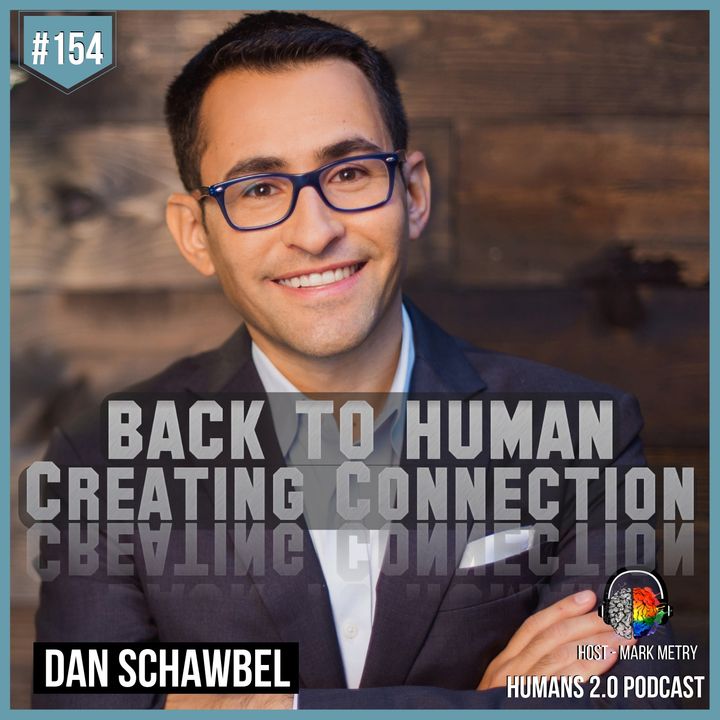 154: Dan Schawbel | How Great Leaders Create Connection in the Age of Isolation