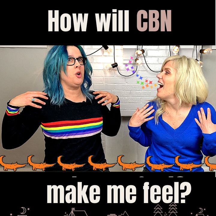 How will CBN make me feel?