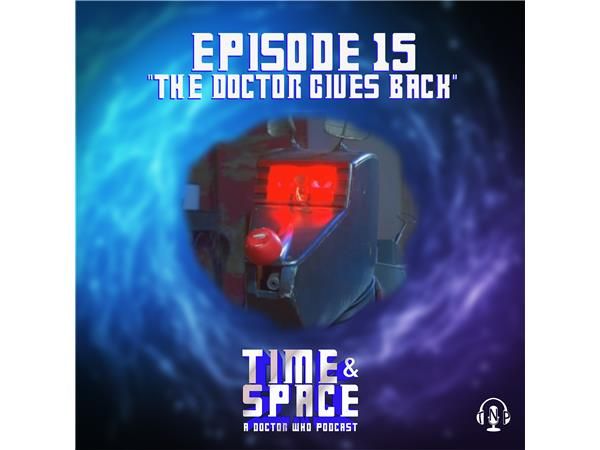 Episode 15 - The Doctor Gives Back