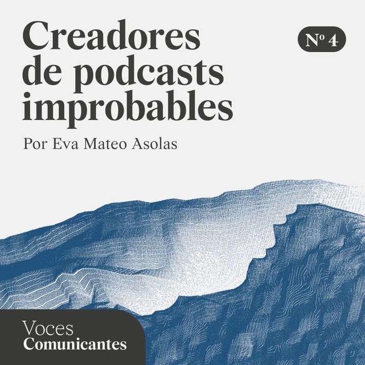 T1E4 Creadores de podcasts improbables (1ªparte)