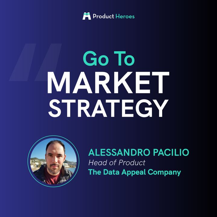 Go To Market Strategy - Con Alessandro Pacilio, Head of Product @The Data Appeal Company