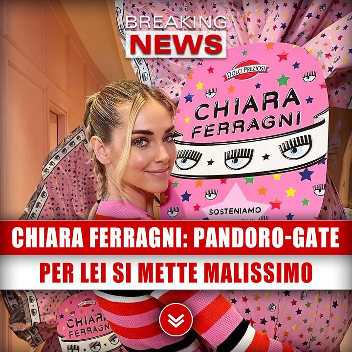 Chiara Ferragni E Il Pandoro-Gate: Per Lei Si Mette Malissimo!