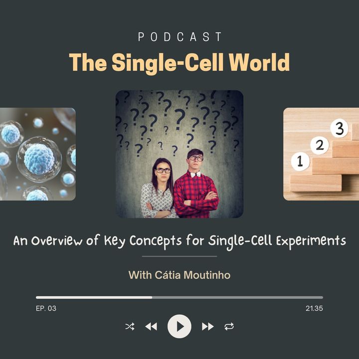 EP. 03: An Overview of Key Concepts for Single-Cell Experiments